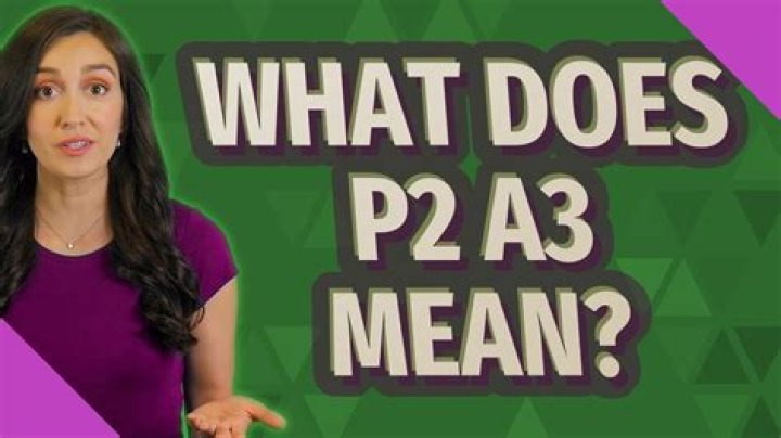 What does p2 a3 mean